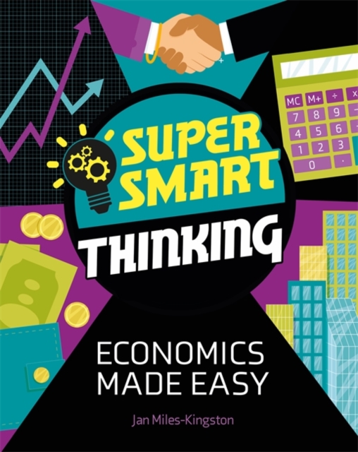Super Smart Thinking: Economics Made Easy, Hardback Book