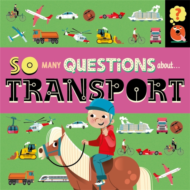 So Many Questions: About Transport, Hardback Book