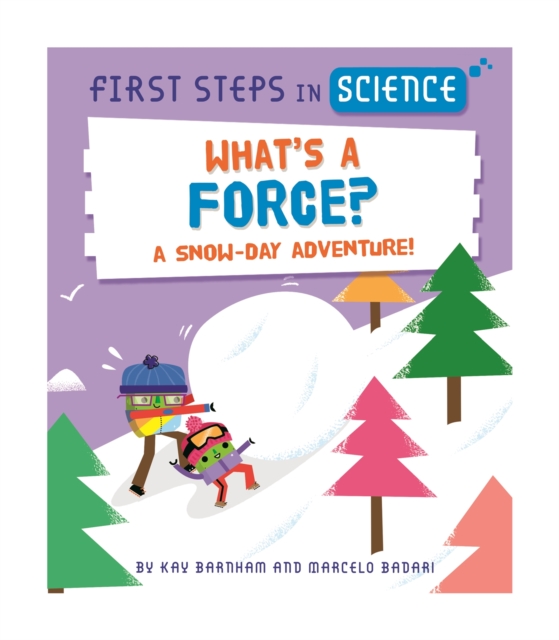 First Steps in Science: What's a Force?, Hardback Book