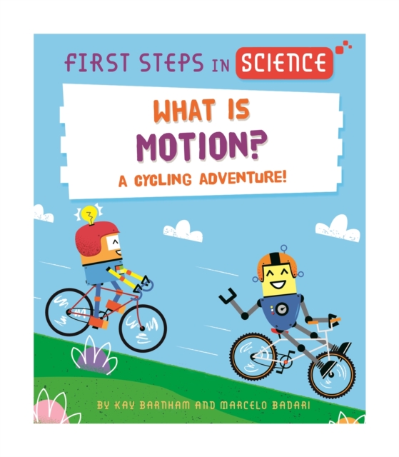 First Steps in Science: What is Motion?, Hardback Book