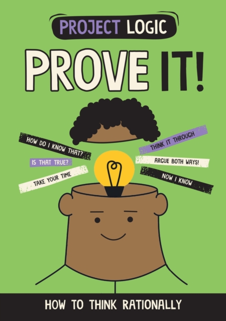 Project Logic: Prove It! : How to Think Rationally, Hardback Book