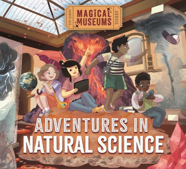 Magical Museums: Adventures in Natural Science, Hardback Book