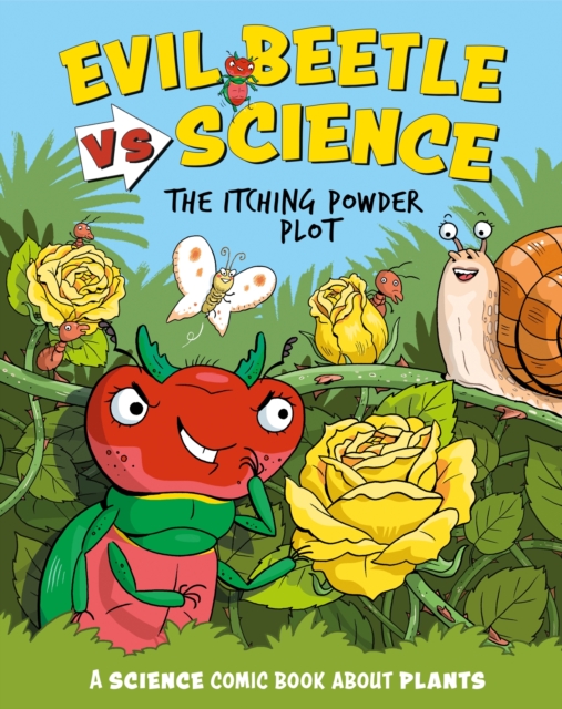 Evil Beetle Versus Science: The Itching Powder Plot : A Science Comic Book About Plants, Hardback Book