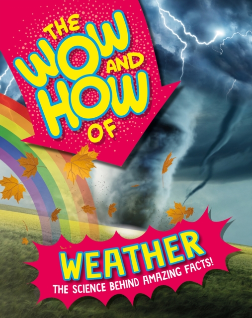 The Wow and How of Weather, Hardback Book