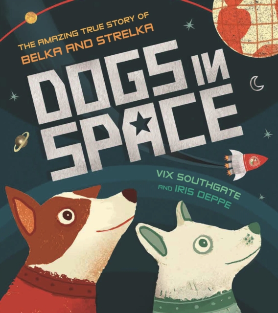 Dogs in Space: The Amazing True Story of Belka and Strelka, EPUB eBook