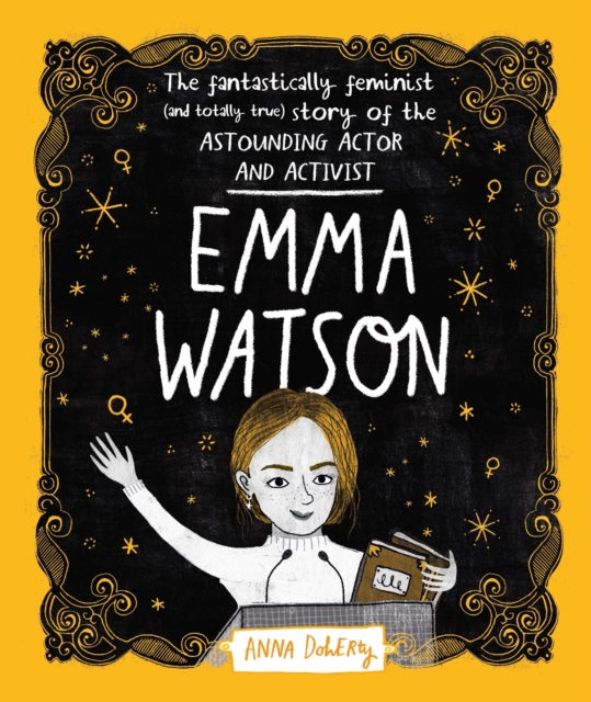 Emma Watson : The Fantastically Feminist (and Totally True) Story of the Astounding Actor and Activist, EPUB eBook