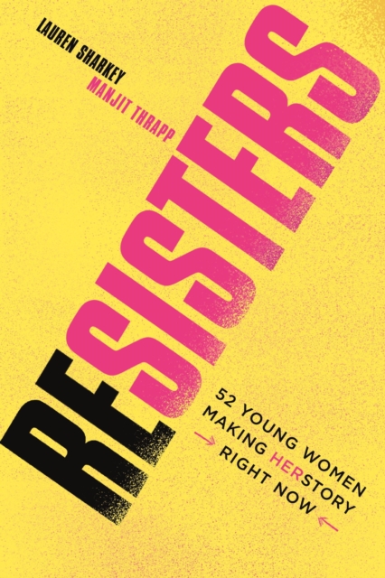 Resisters : 52 Young Women Making Herstory Right Now, EPUB eBook