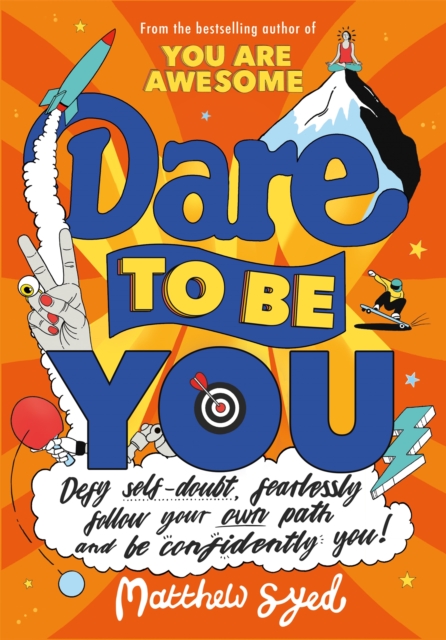 Dare to Be You : Defy Self-Doubt, Fearlessly Follow Your Own Path and Be Confidently You!, Paperback / softback Book