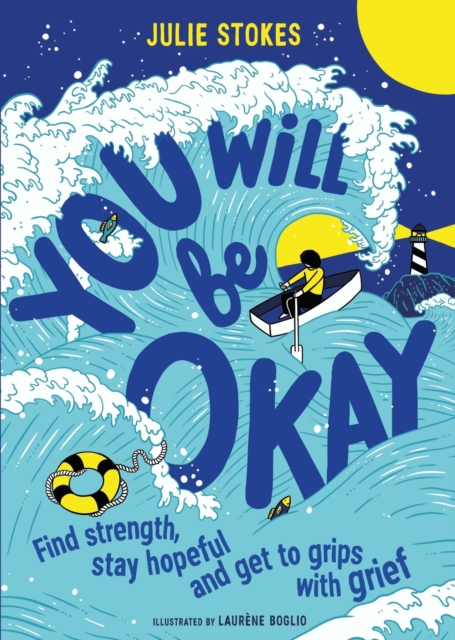You Will Be Okay : Find Strength, Stay Hopeful and Get to Grips With Grief, Paperback / softback Book
