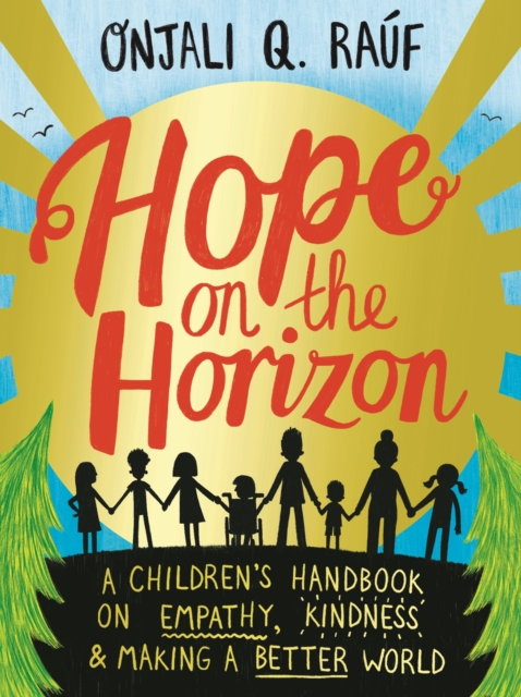 Hope on the Horizon : A children's handbook on empathy, kindness and making a better world, EPUB eBook