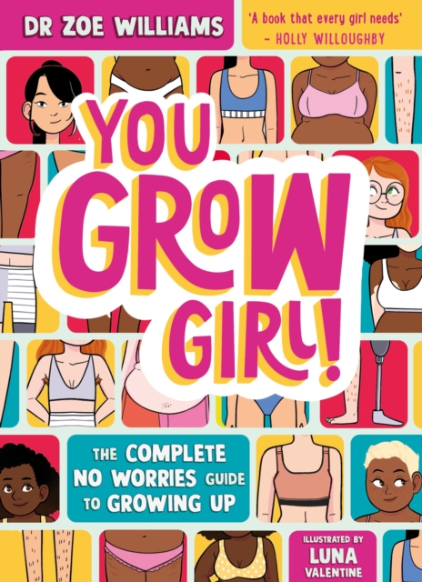 You Grow Girl! : The Complete No Worries Guide to Growing Up, Paperback / softback Book