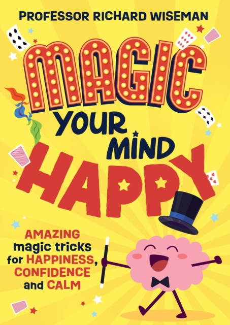 Magic Your Mind Happy : Amazing magic tricks for happiness, confidence and calm, EPUB eBook