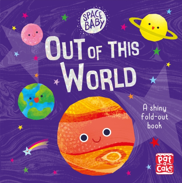 Space Baby: Out of this World : A first shiny fold-out book about space!, Board book Book