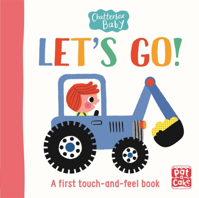 Chatterbox Baby: Let's Go! : A touch-and-feel board book to share, Board book Book