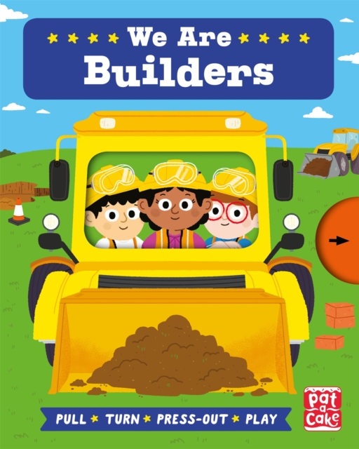 Job Squad: We Are Builders : A pull, turn and press-out board book, Board book Book