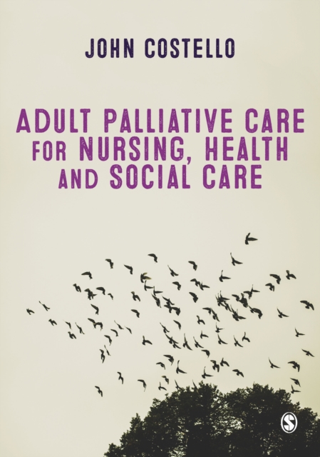 Adult Palliative Care for Nursing, Health and Social Care, Hardback Book