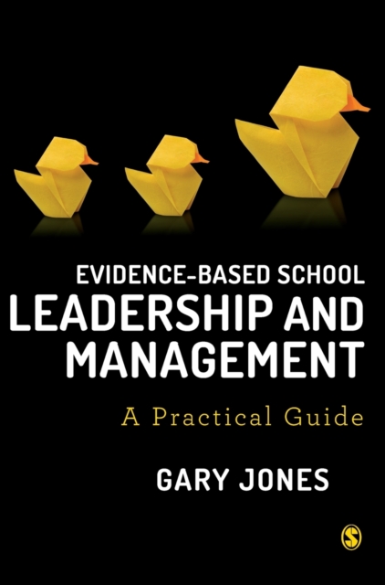 Evidence-based School Leadership and Management : A practical guide, Hardback Book