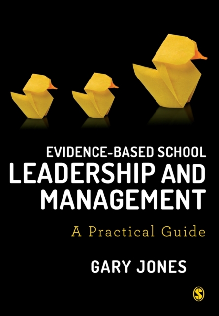 Evidence-based School Leadership and Management : A practical guide, Paperback / softback Book