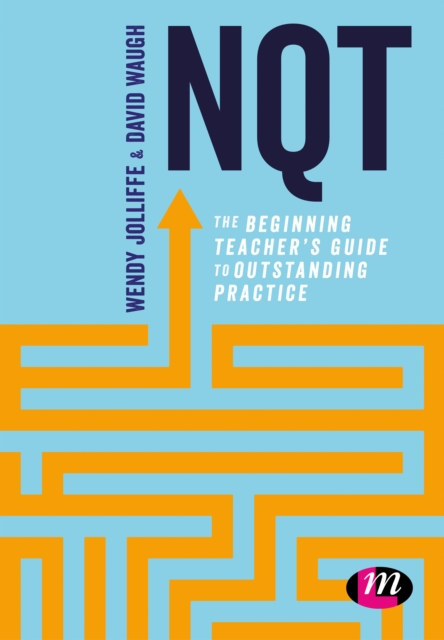 NQT : The beginning teacher's guide to outstanding practice, EPUB eBook