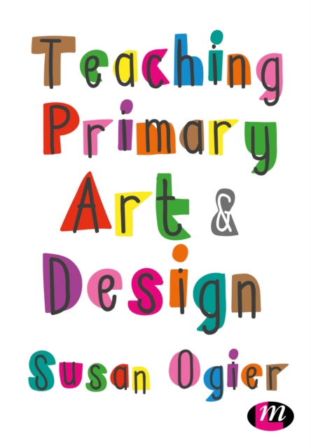Teaching Primary Art and Design, PDF eBook