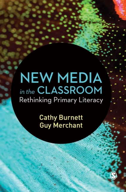 New Media in the Classroom : Rethinking Primary Literacy, Hardback Book