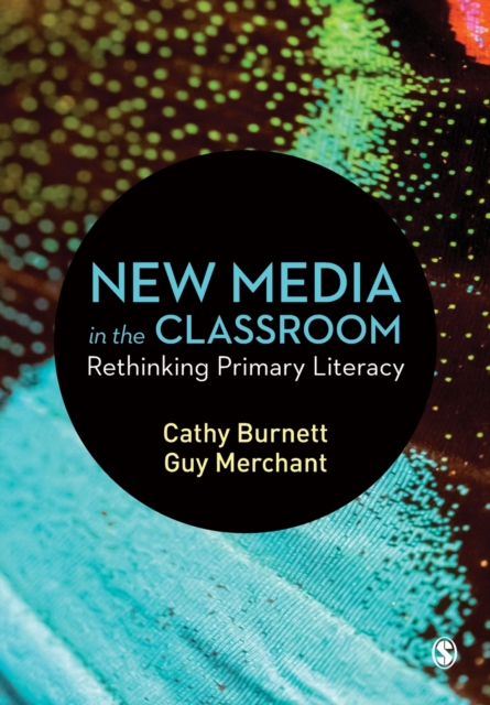New Media in the Classroom : Rethinking Primary Literacy, Paperback / softback Book