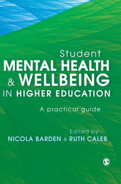 Student Mental Health and Wellbeing in Higher Education : A practical guide, Hardback Book
