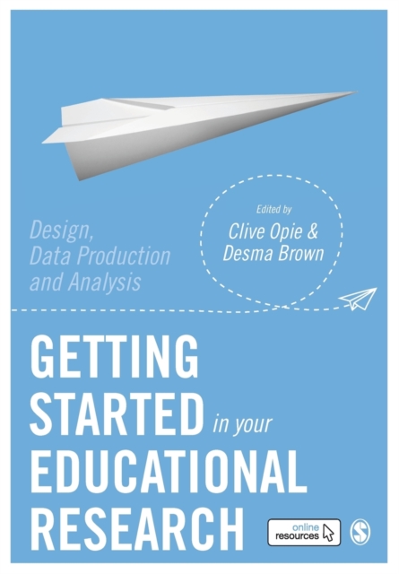 Getting Started in Your Educational Research : Design, Data Production and Analysis, Paperback / softback Book