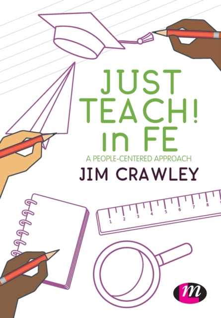 Just Teach! in FE : A people-centered approach, Paperback / softback Book