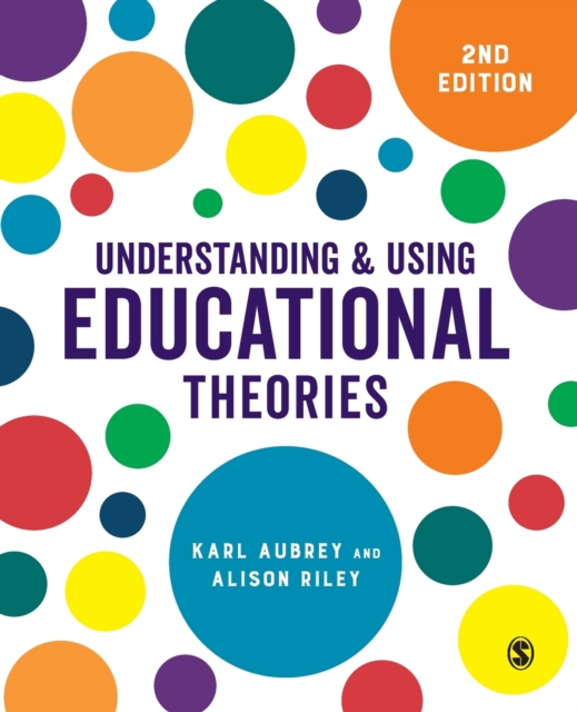 Understanding and Using Educational Theories, Paperback / softback Book