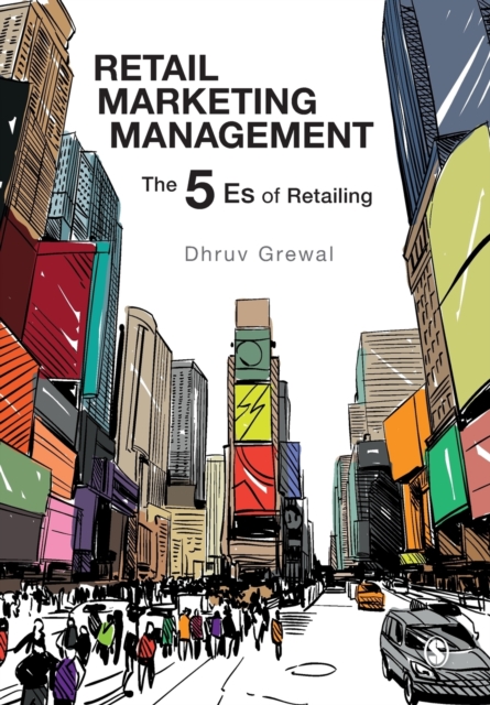 Retail Marketing Management : The 5 Es of Retailing, Paperback / softback Book