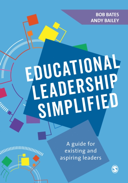 Educational Leadership Simplified : A guide for existing and aspiring leaders, PDF eBook