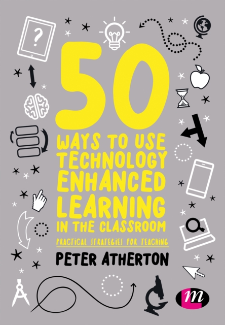 50 Ways to Use Technology Enhanced Learning in the Classroom : Practical strategies for teaching, EPUB eBook