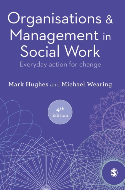 Organisations and Management in Social Work : Everyday Action for Change, Paperback / softback Book