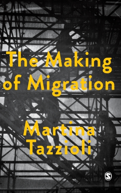 The Making of Migration : The Biopolitics of Mobility at Europe’s Borders, Hardback Book