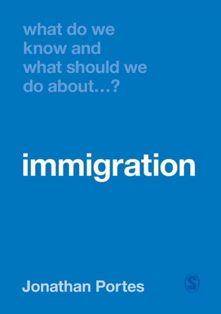 What Do We Know and What Should We Do About Immigration?, Paperback / softback Book