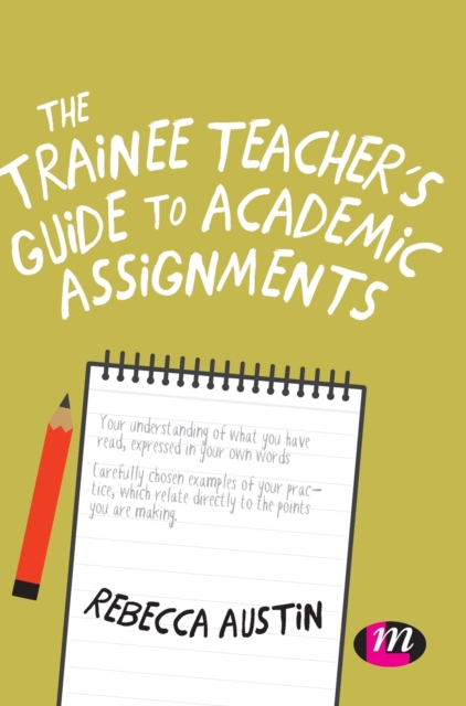 The Trainee Teacher's Guide to Academic Assignments, Hardback Book