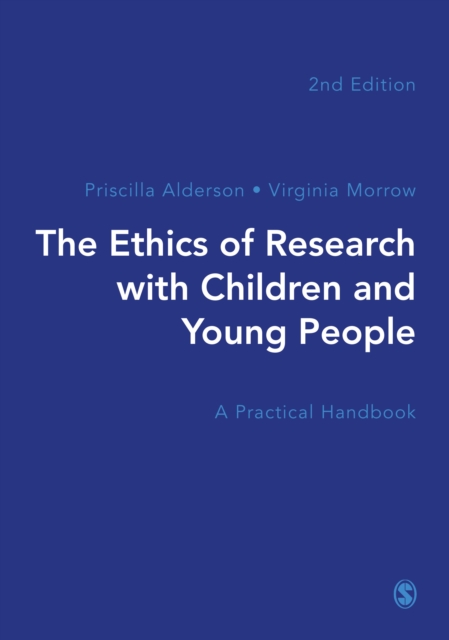 The Ethics of Research with Children and Young People : A Practical Handbook, Hardback Book