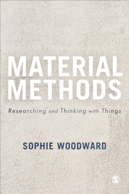 Material Methods : Researching and Thinking with Things, EPUB eBook