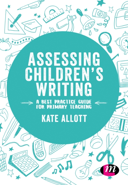 Assessing Children's Writing : A best practice guide for primary teaching, PDF eBook