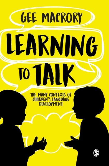 Learning to Talk : The many contexts of children’s language development, Hardback Book