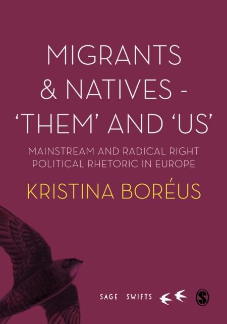 Migrants and Natives - 'Them' and 'Us' : Mainstream and Radical Right Political Rhetoric in Europe, PDF eBook