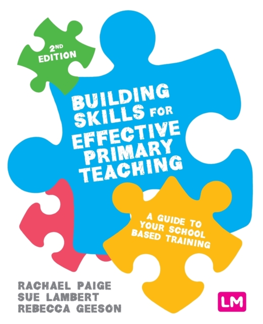 Building Skills for Effective Primary Teaching : A guide to your school based training, Paperback / softback Book