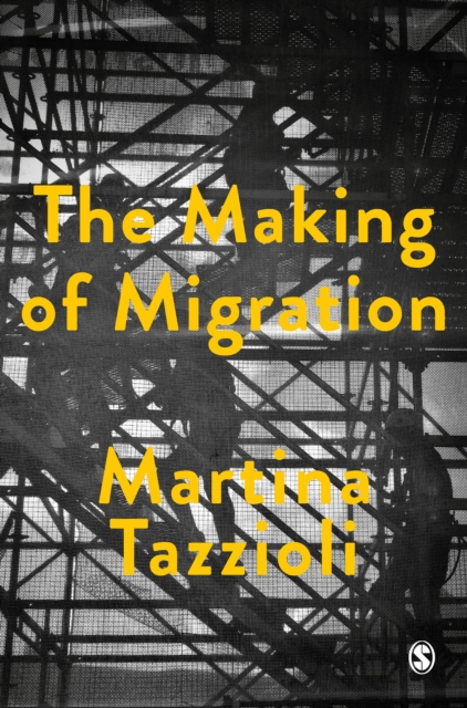 The Making of Migration : The Biopolitics of Mobility at Europe’s Borders, EPUB eBook