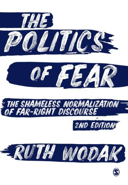 The Politics of Fear : The Shameless Normalization of Far-Right Discourse, Paperback / softback Book