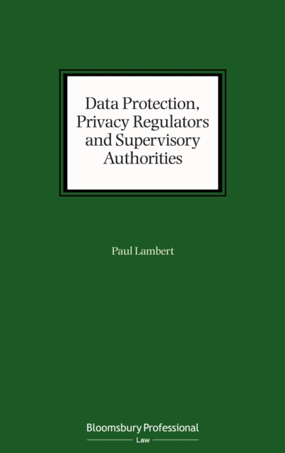 Data Protection, Privacy Regulators and Supervisory Authorities, PDF eBook