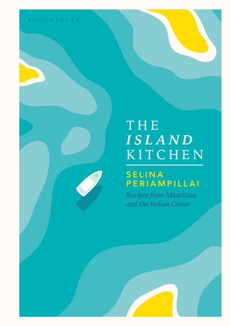 The Island Kitchen : Recipes from Mauritius and the Indian Ocean, Hardback Book