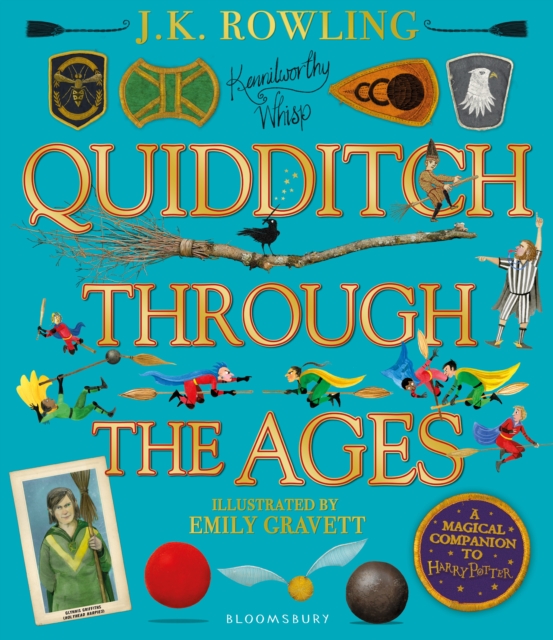 Quidditch Through the Ages - Illustrated Edition : A magical companion to the Harry Potter stories, Hardback Book