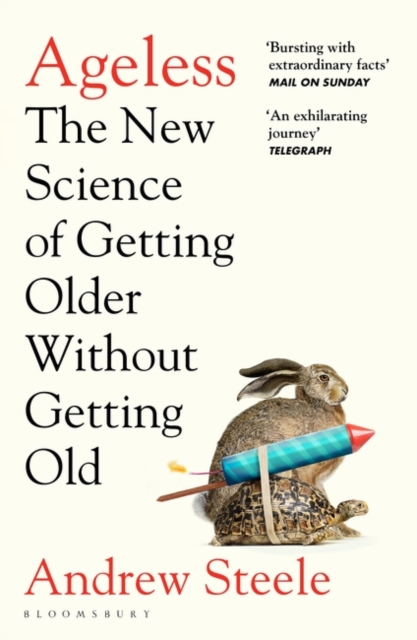 Ageless : The New Science of Getting Older Without Getting Old, Hardback Book