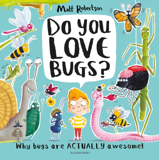 Do You Love Bugs? : The creepiest, crawliest book in the world, Paperback / softback Book